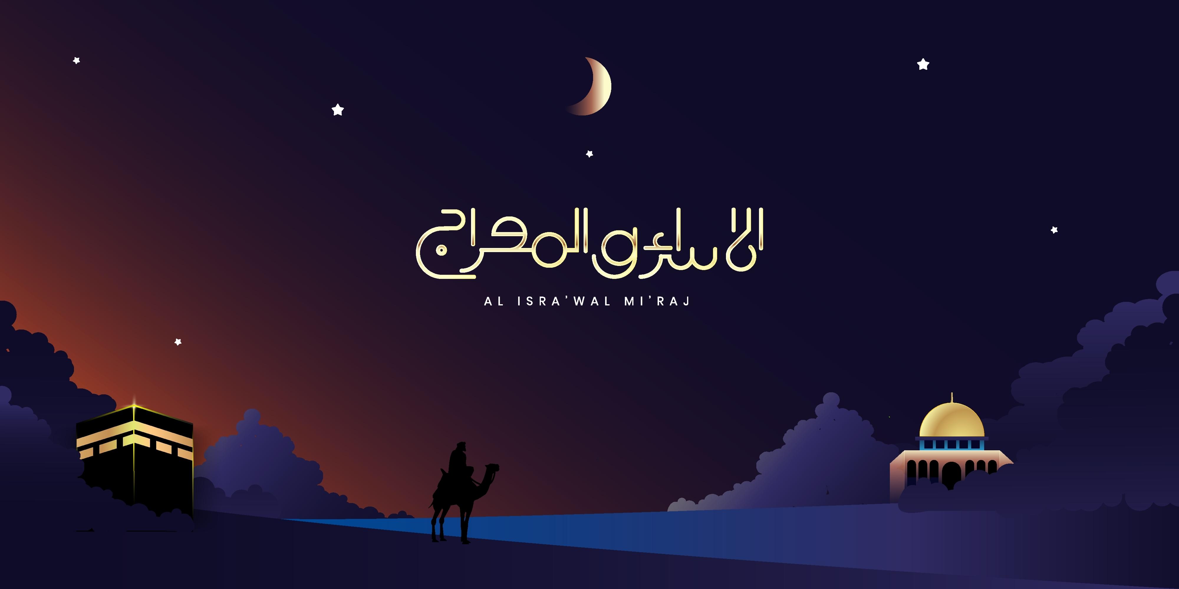 Al Isra&#039; Wal Mi&#039;raj - The Night Journey and Ascension 
